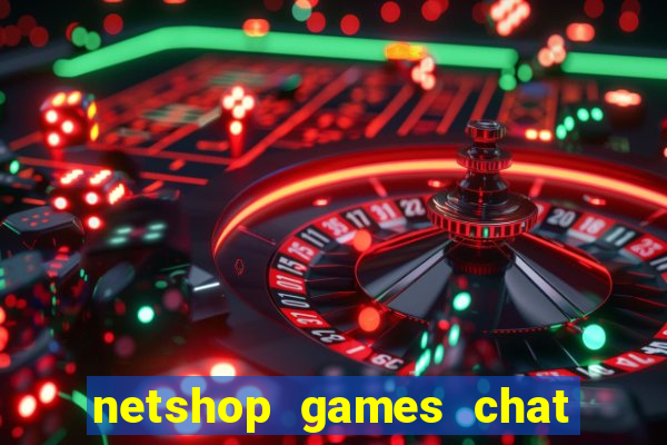 netshop games chat ao vivo